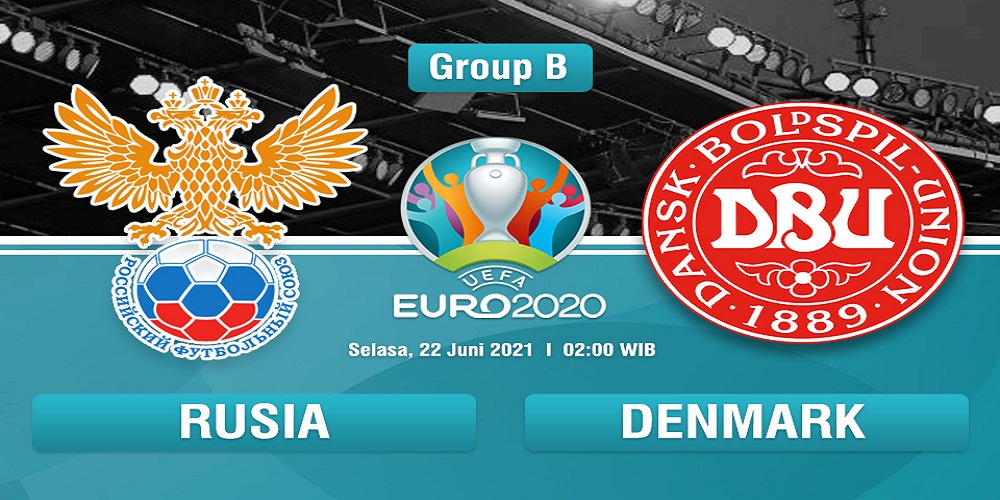 Prediksi Rusia vs Denmark, Fase Grup B Euro 2020, Selasa 22 Juni 2021 Rakyatnesia