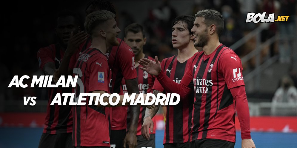 Link Live Streaming AC Milan vs Atletico Madrid Jam 02.00 WIB Hari Ini