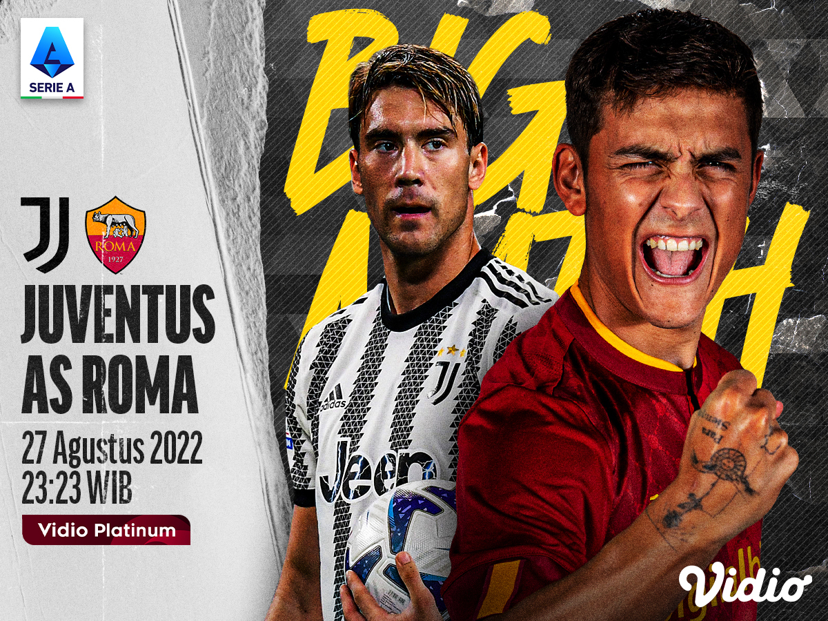 Link Live Streaming Juventus vs AS Roma Jam 01.45 WIB Hari Ini