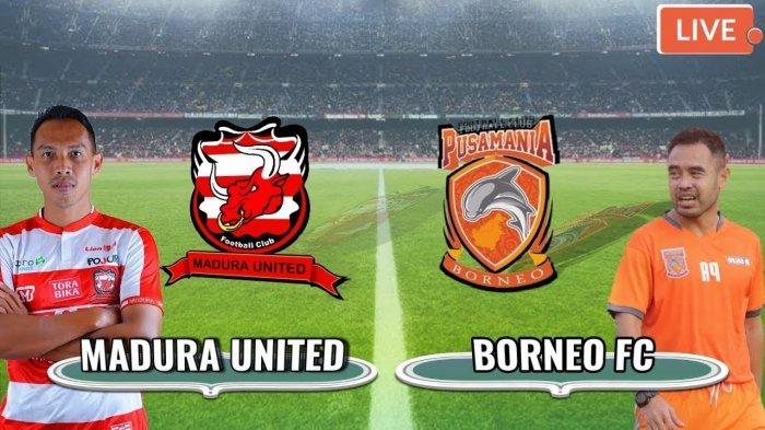 Link Live Streaming Madura United vs Borneo Jam 20.30 WIB Hari Ini