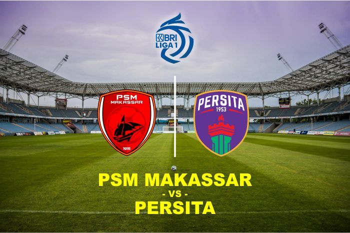 BRI Liga 1 PSM Makassar vs Persita Live Streaming Jam 20.15 WIB Hari Ini