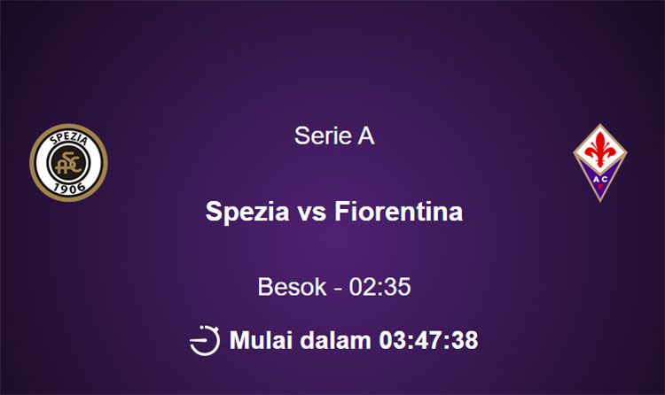 Prediksi Spezia vs Fiorentina, 15 Februari, Liga Italia