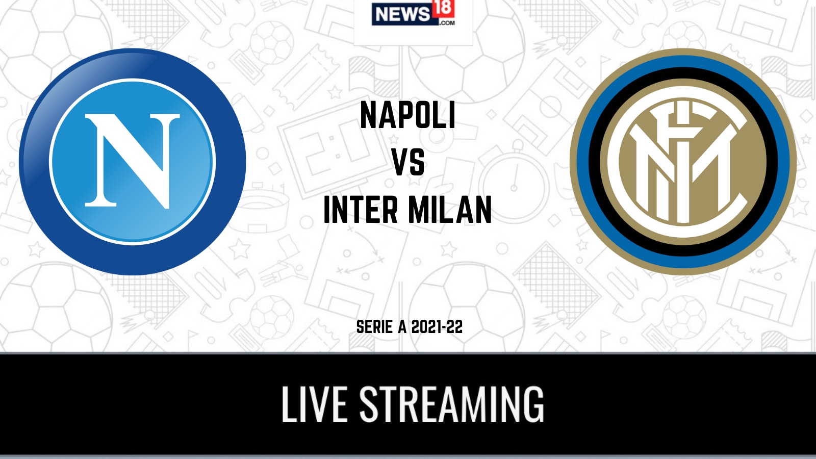 Serie A Live Napoli vs Inter Milan Jam 00.00 WIB Hari Ini