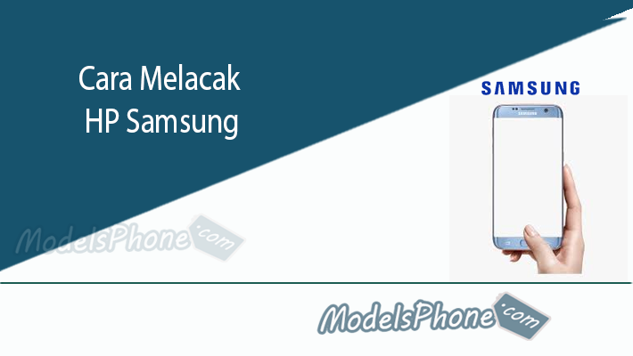 Cara Melacak HP Samsung Tanpa Aplikasi Dengan Cepat Dan Akurat Terbaru Tahun Ini