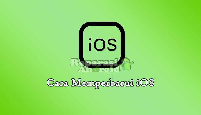 Cara Memperbarui / Update iOS Melalui OTA, iTunes, dan IPSW Terbaru Terbaru Tahun Ini