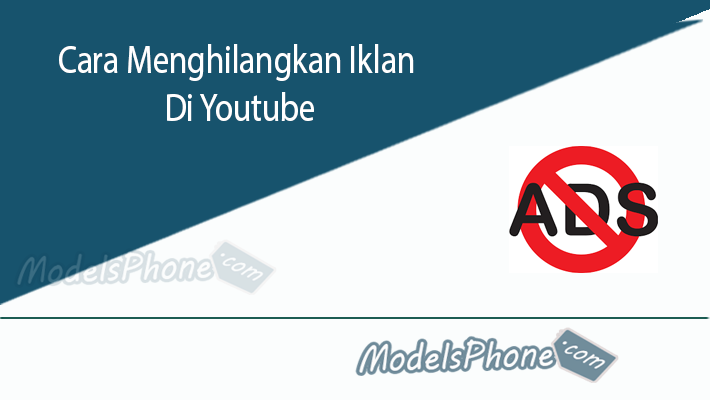 Cara Menghilangkan Iklan di Youtube Anti Ribet di Android, iOS dan PC Terbaru Tahun Ini