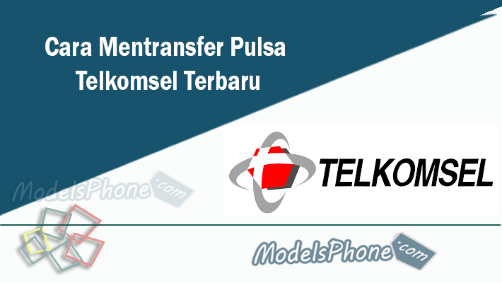 Cara Mentransfer Pulsa Telkomsel dengan Mudah dan Cepat Terbaru 2022 Terbaru Tahun Ini