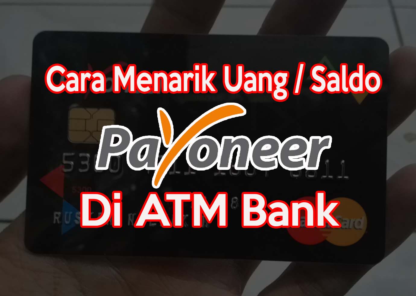 Cara Mudah Menarik Uang / Saldo Payoneer di ATM Bank BRI Terbaru Tahun Ini