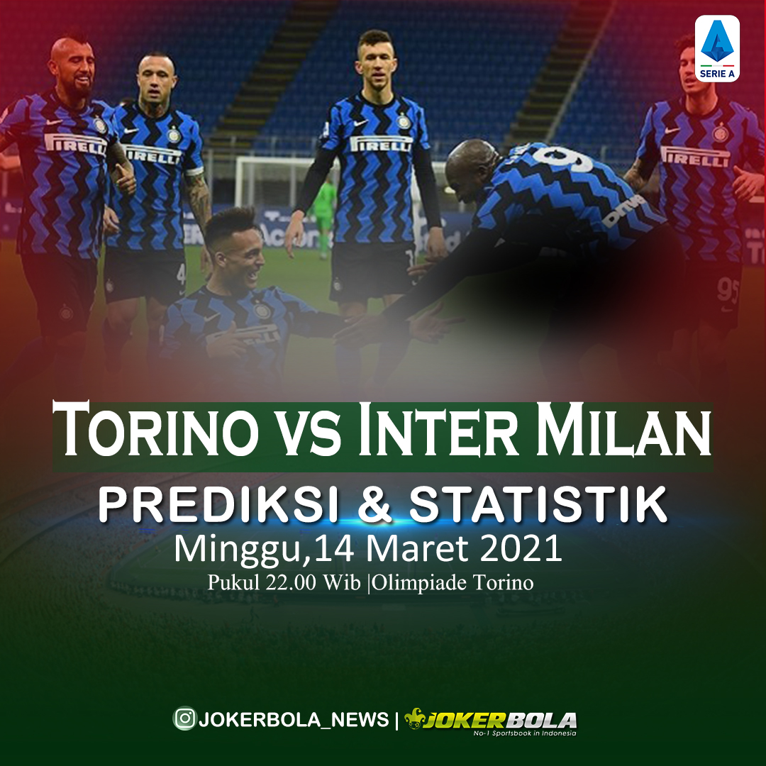 Prediksi Torino vs Inter Milan 14 Maret, Liga Italia