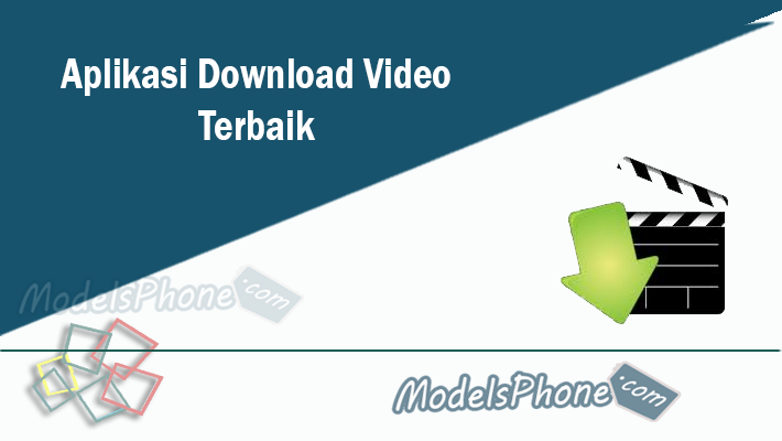 Aplikasi Download Video Terbaik Untuk Kalian Yang suka Nyimpen Video Terbaru Tahun Ini