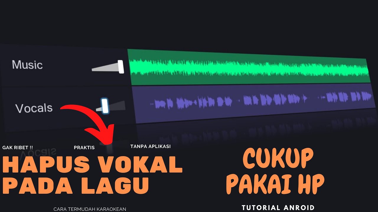Begini Cara Menghilangkan suara Vokal pada Lagu Lewat HP Android Terbaru Tahun Ini