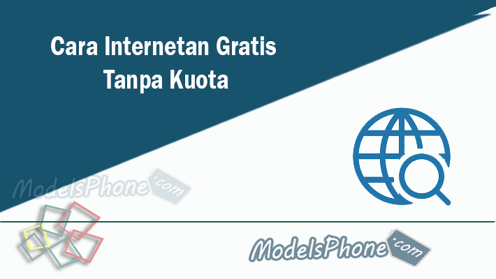 Trik Cara Internetan Gratis Tanpa Kuota Menggunakan Ponsel Android Terbaru Tahun Ini