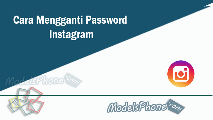 Begini Cara Mengganti Password Instagram Dengan Mudah dan Simple Terbaru Tahun Ini