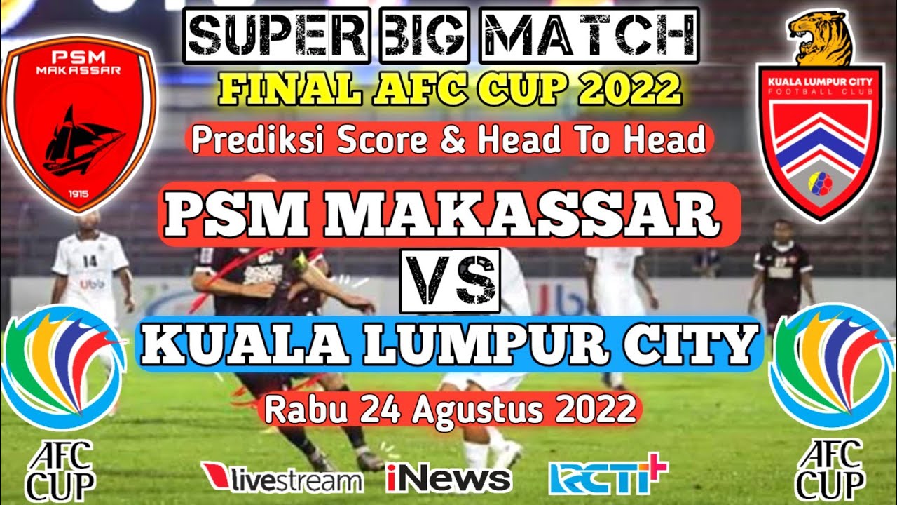 Prediksi PSM Makassar vs Kuala Lumpur City, 24 Juni AFC Cup