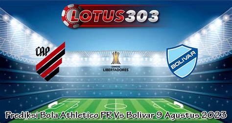 Prediksi  Bolivar Vs Athletico Pr Dan Statistik Pertandingan