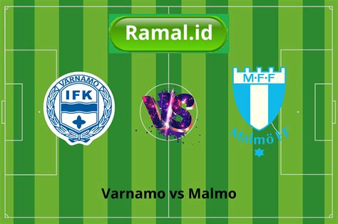 Prediksi Skor Bola Malmo Vs Ifk Varnamo Dan Statistik Pertandingan