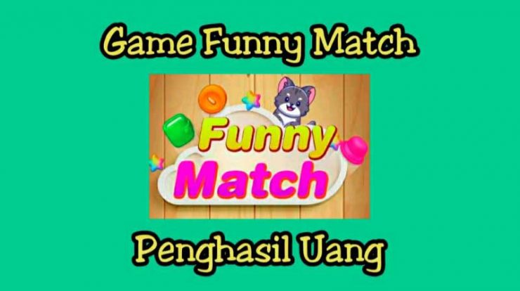 Funny Match Apk Penghasil Uang, Aman Atau Penipuan? Update 2024