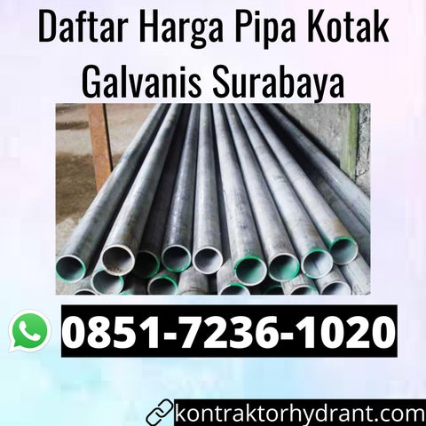 Daftar Harga Pipa Kotak Galvanis Surabaya Terbaru dan Terlengkap