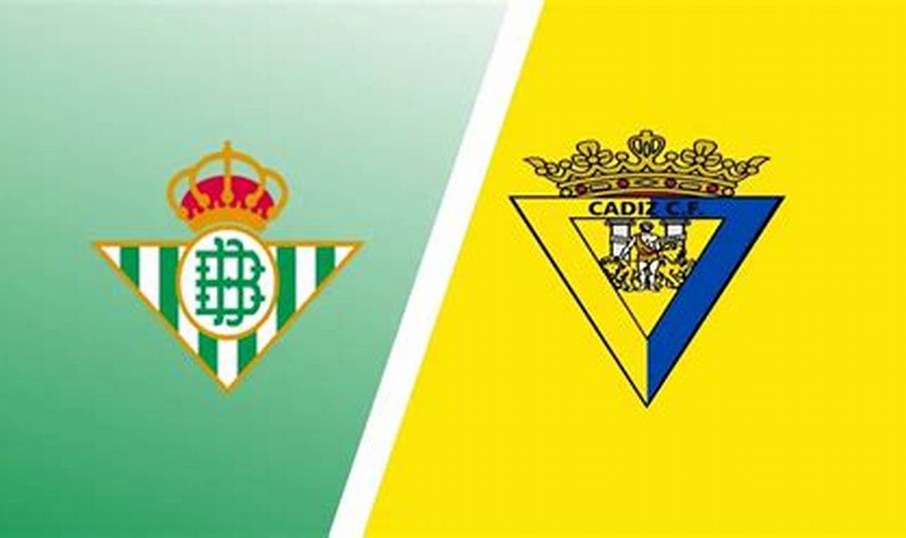 Prediksi Skor Cadiz Vs Real Betis: Adu Kuat Andalusia di La Liga