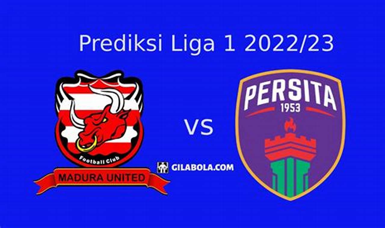 Prediksi Jitu Madura United Vs Persita Tangerang: Siapa Unggul?