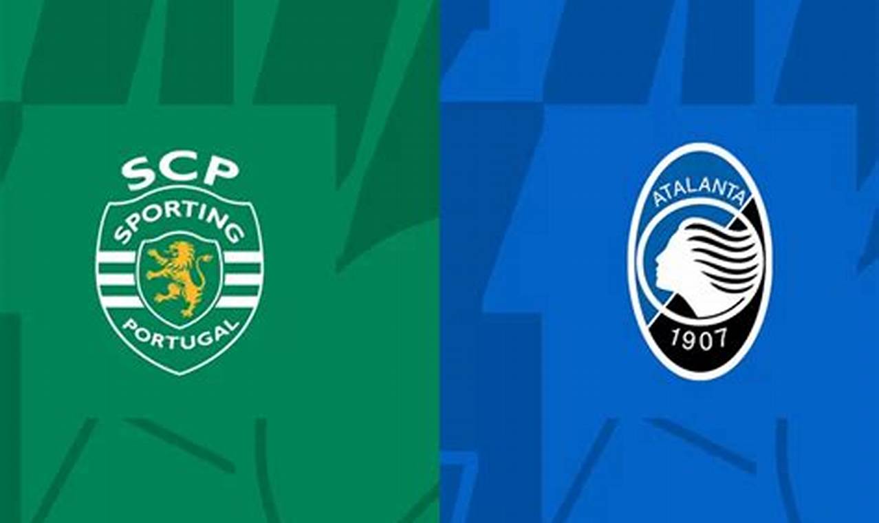 Tips Jitu Prediksi Sporting Lisbon vs Atalanta, 7 Maret 2024