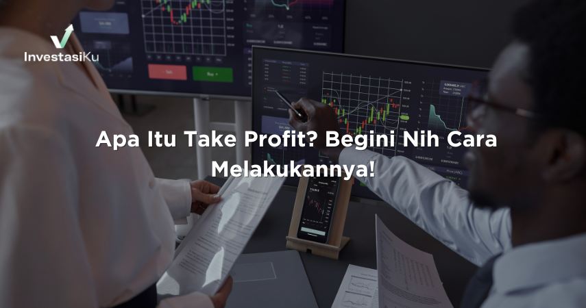 Rahasia Profit Konsisten: Strategi dan Psikologi Take Profit (TP) Trading
