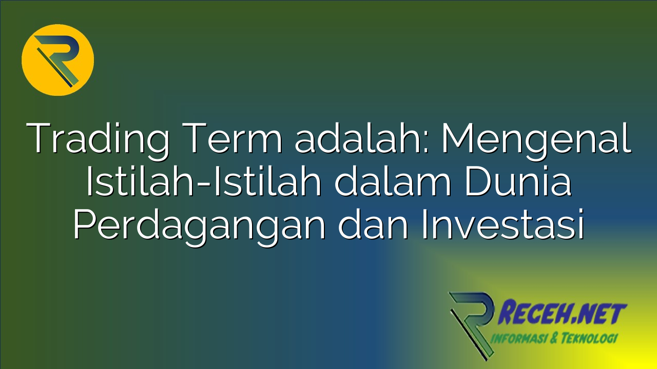 Trading term adalah