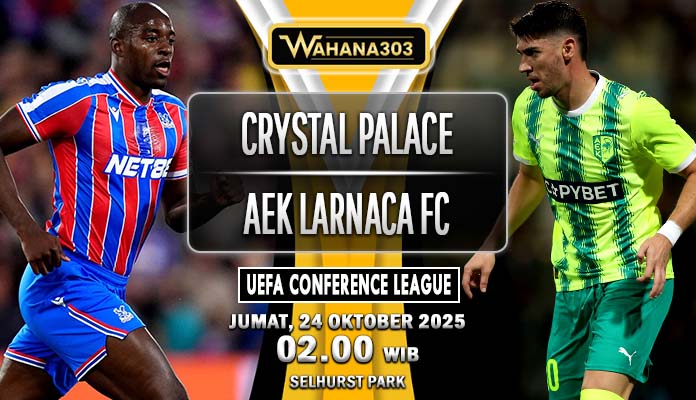 Crystal Palace vs AEK Larnaca: Duel Krusial di UEFA Europa Conference League 2025/26