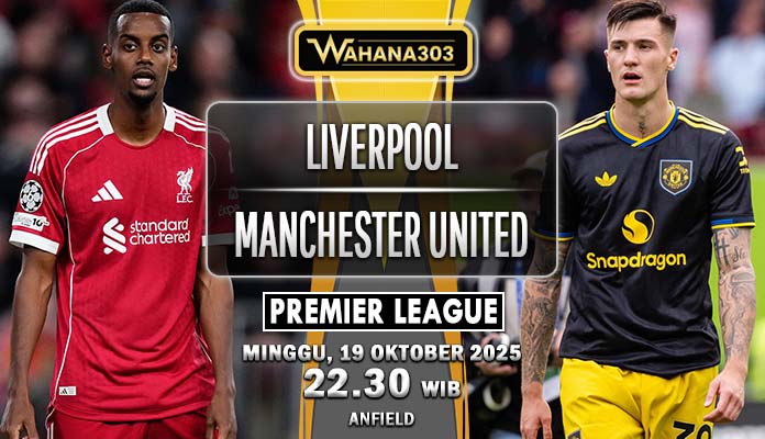 Liverpool vs Manchester United 19 Oktober 2025: Duel Klasik Penuh Gengsi di Anfield