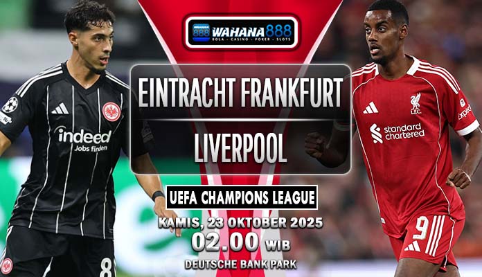 Prediksi Eintracht Frankfurt vs Liverpool 23 Oktober 2025: Duel Sengit di Deutsche Bank Park Menuju Babak Berikutnya