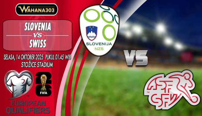 Prediksi Slovenia vs Swiss 14 Oktober 2025: Duel Krusial Kualifikasi Piala Dunia Zona Eropa di Stadion Stožice