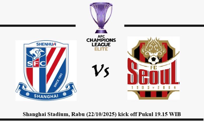 Shanghai Shenhua vs FC Seoul: Prediksi Skor, Line-up, dan Duel Penting di Liga Champions Asia 2025