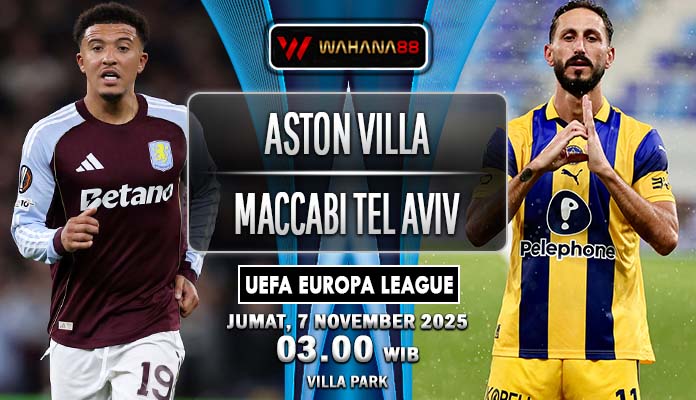 Prediksi Aston Villa vs Maccabi Tel Aviv 7 November 2025: Duel Krusial di Villa Park dalam Perebutan Tiket Eropa