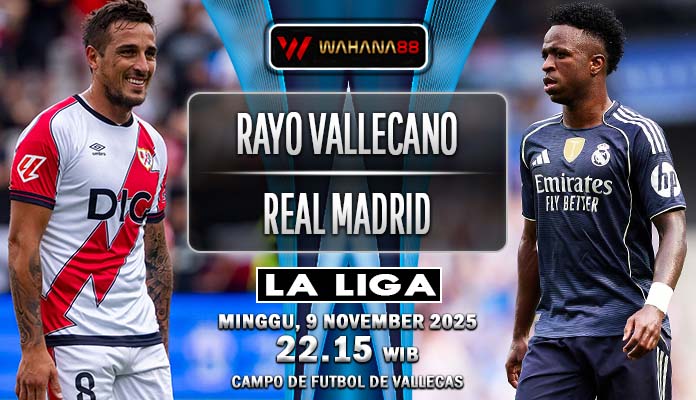 Prediksi Sengit La Liga: Rayo Vallecano Hadapi Real Madrid di Estadio de Vallecas, 9 November 2025