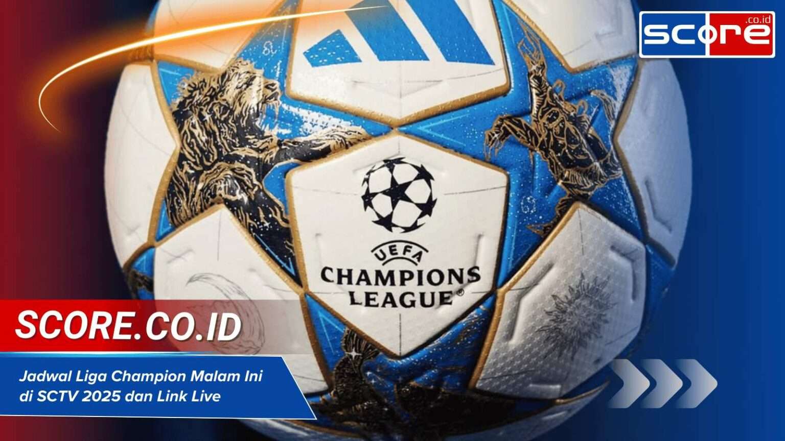 Jadwal Liga Champions Malam Ini Musim 2025/2026: Sorotan Pertandingan Sengit di Awal Musim Baru