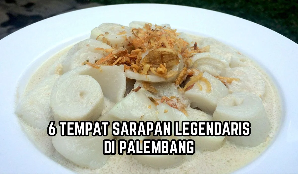 6 Tempat Sarapan Legendaris di Palembang yang Wajib Dicoba Saat Pagi Hari