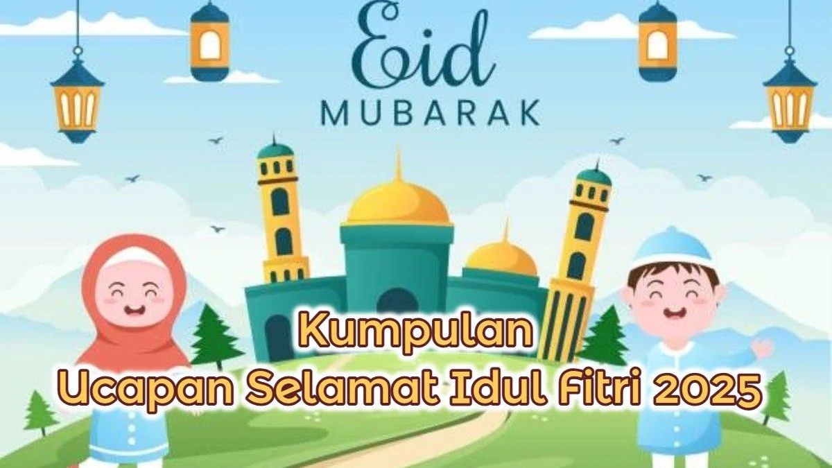 Deretan Ucapan Idul Fitri dalam Berbagai Bahasa yang Bikin Lebaranmu Lebih Global
