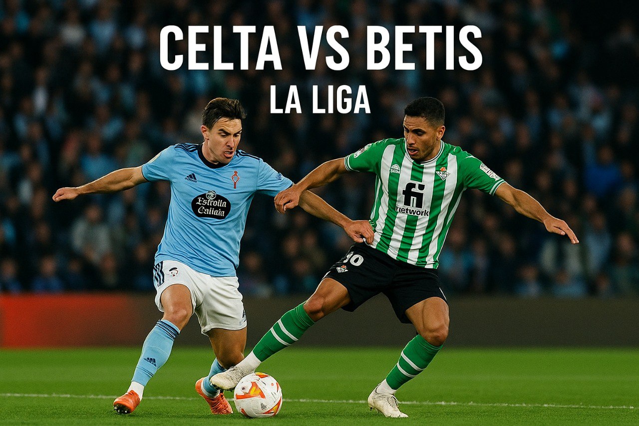 Duel Sengit Berebut Tiket Eropa: Real Betis Jamu Celta Vigo di La Cartuja dengan Taruhan Tinggi