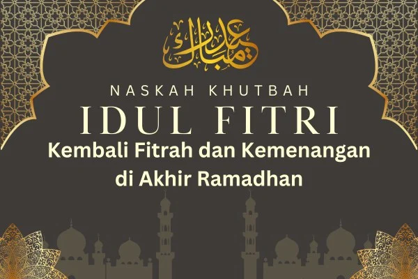 Kejutan Khutbah Idul Fitri 1447 H: Pesan Kemenangan, Kembali ke Fitrah, dan Tantangan Era Digital