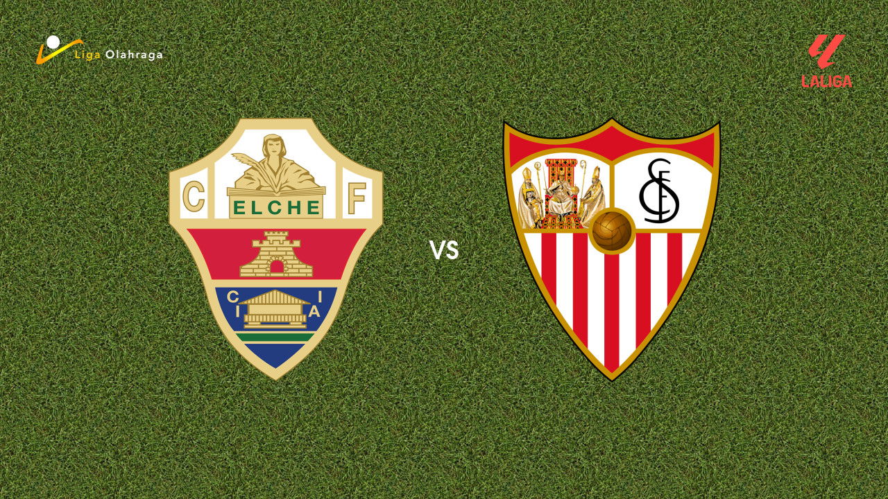 Prediksi Elche CF vs Sevilla FC 20 Januari 2026: Duel Mengejutkan di La Liga