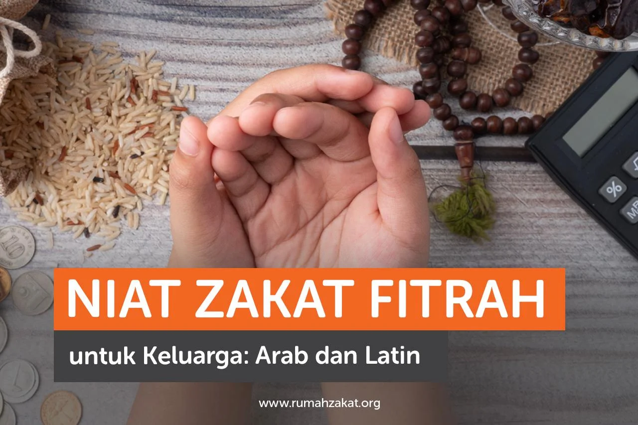 Rahasia Niat Zakat Fitrah Keluarga: Cara Mudah Memastikan Amal yang Tepat di Bulan Ramadan
